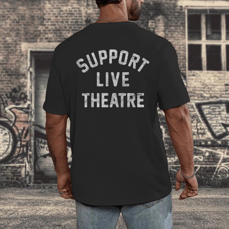 Support Live Theatre Drama Club Actor Actress Drama Teacher Men's Back Print T-Shirt, funny design Support Live Theatre Drama Club Actor Actress Drama Teacher Men's Back Print T-Shirt, funny design