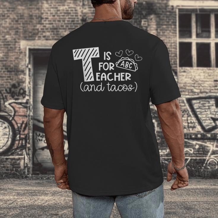 T Is For Teacher And Tacos For Teacher & Tacos Lovers Men Women Girls Kids Men's Back Print T-Shirt, funny design
