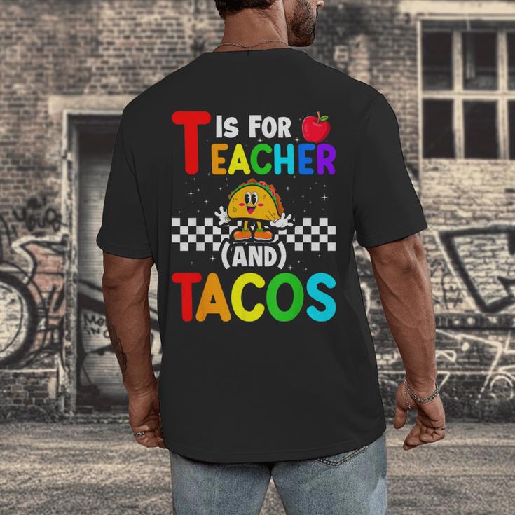 T Is For Teacher And Tacos For Teacher & Tacos Lovers Men's Back Print T-Shirt, funny design