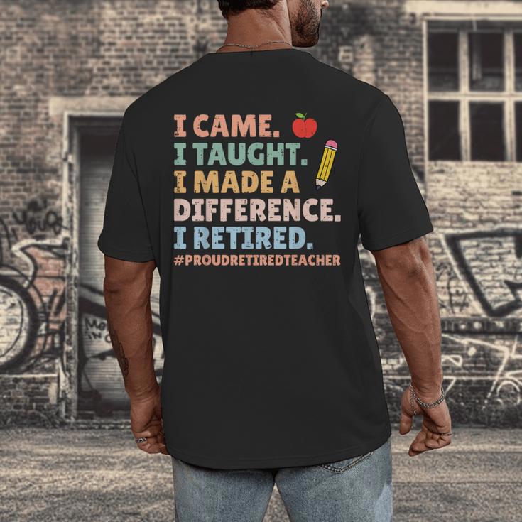 I Came I Taught I Made a Difference Proud Retired Teacher Men's Back Print T-Shirt, funny design