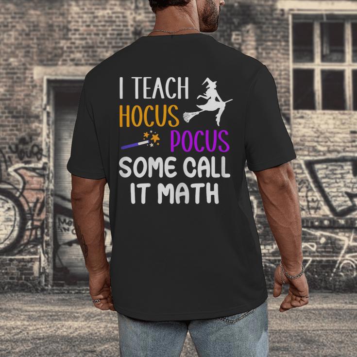 I Teach Hocus Pocus Some Call It Math Teacher Men's Back Print T-Shirt, funny design I Teach Hocus Pocus Some Call It Math Teacher Men's Back Print T-Shirt, funny design