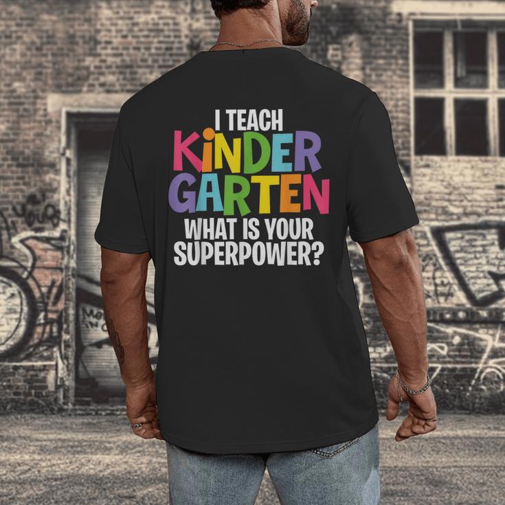 I Teach Kindergarten What Is Your Superpower Teacher Men's Back Print T-Shirt, funny design