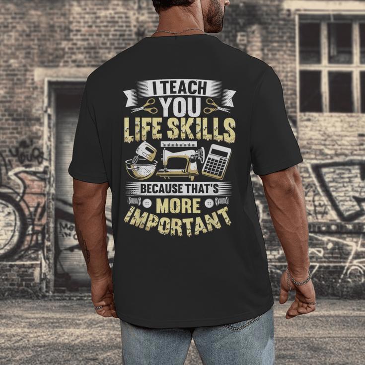 I Teach You Life Skills Home Economics Teacher Men's Back Print T-Shirt, funny design