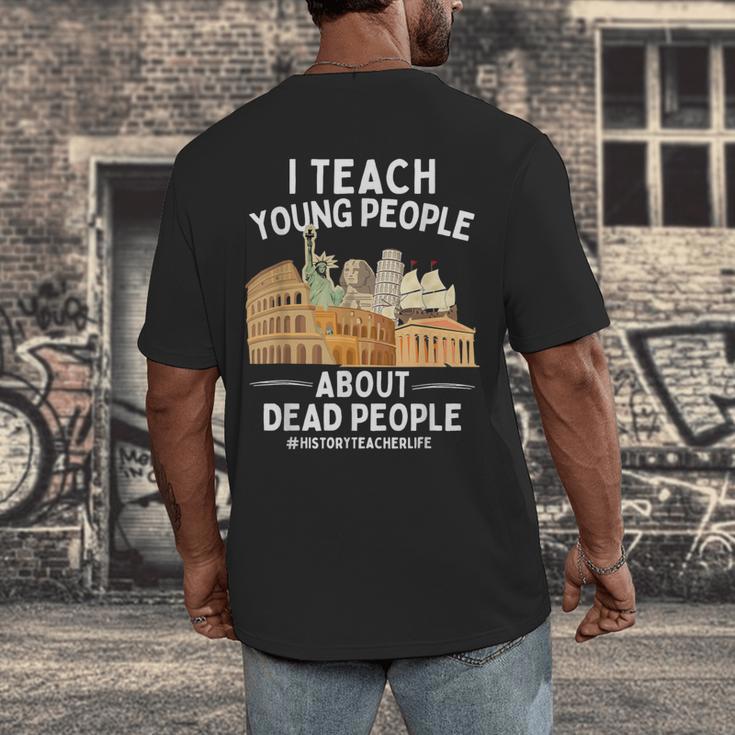 I Teach Young People About Dead People History Teachers Men's Back Print T-Shirt, funny design I Teach Young People About Dead People History Teachers Men's Back Print T-Shirt, funny design