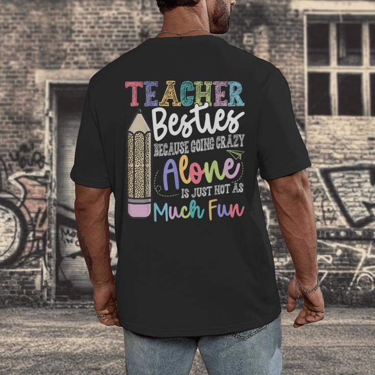 Teacher Besties Because Going Crazy Alone Is Not As Much Fun Men's Back Print T-Shirt, funny design