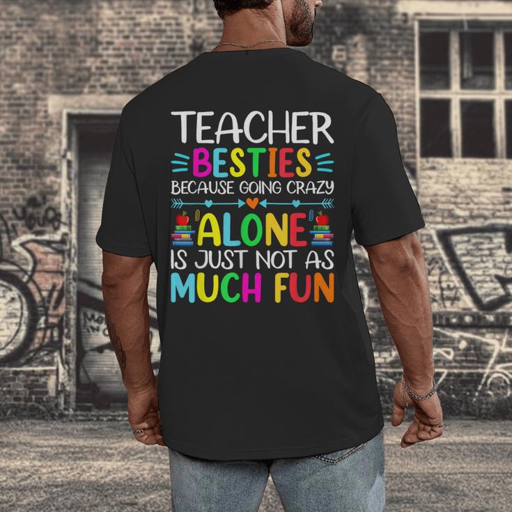 Teacher Besties Because Going Crazy Alone Is Not Fun Men's Back Print T-Shirt, funny design Teacher Besties Because Going Crazy Alone Is Not Fun Men's Back Print T-Shirt, funny design