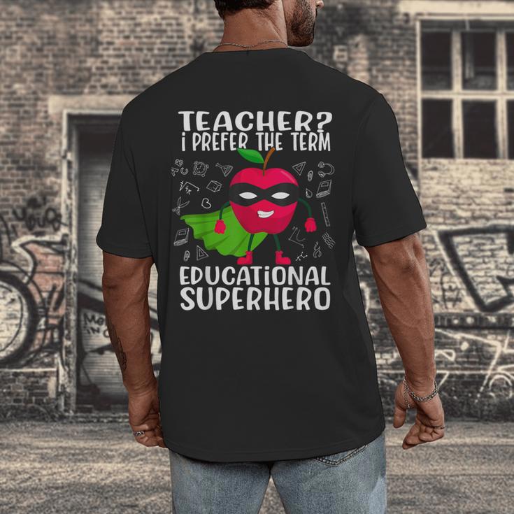 Teacher I Prefer The Term Educational Superhero Men's Back Print T-Shirt, funny design Teacher I Prefer The Term Educational Superhero Men's Back Print T-Shirt, funny design