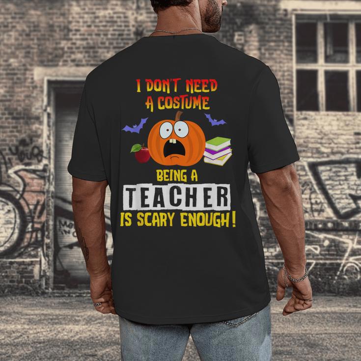Being a Teacher Is Scary Enough Halloween Men's Back Print T-Shirt, funny design