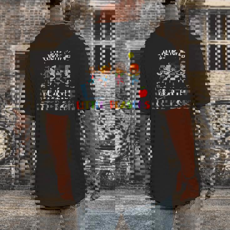 Teacher Shirt I Love My Job For All The Little Reasons Men&#x27;s Back Print T-Shirt, funny design