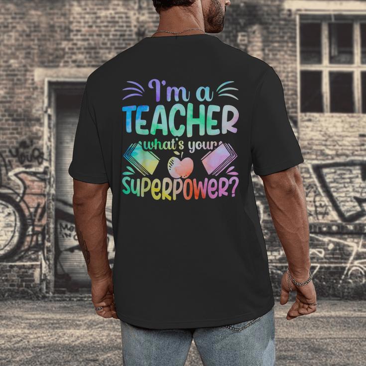 Im A Teacher Whats Your Superpower Teaching Professional Men's Back Print T-Shirt, funny design Im A Teacher Whats Your Superpower Teaching Professional Men's Back Print T-Shirt, funny design