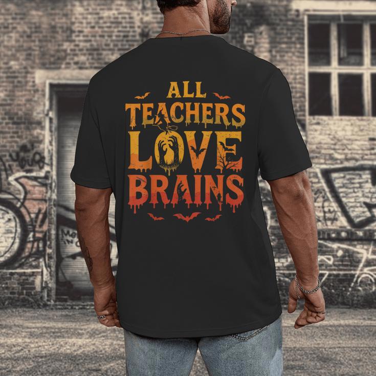 All Teachers Love Brains Shirt Halloween Teacher Men's Back Print T-Shirt, funny design