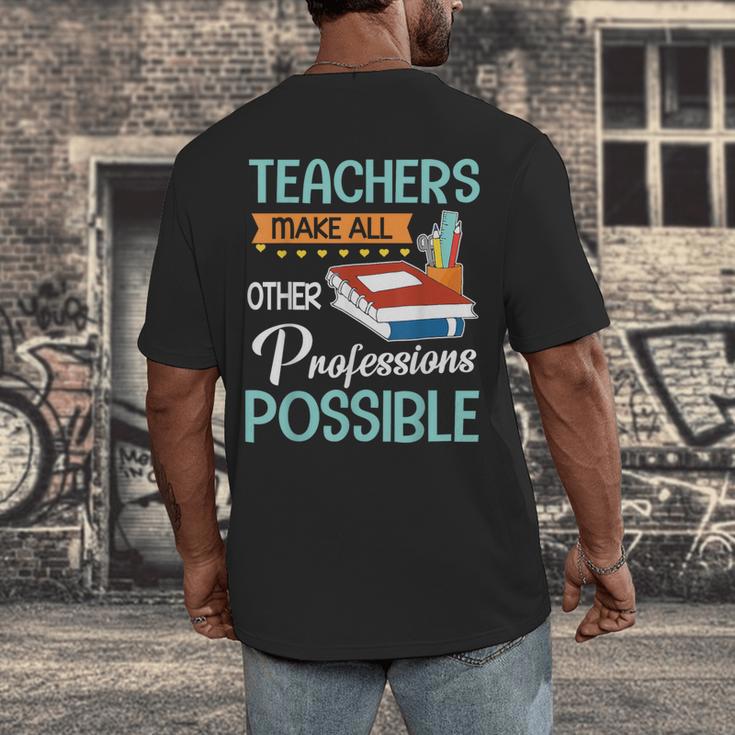 Teachers Make All Other Professions Possible Back To School For Men Women Men's Back Print T-Shirt, funny design