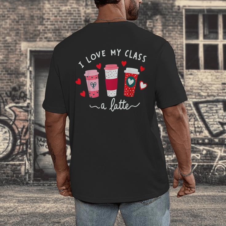 Teachers Valentine Day I Love My Class A Latte Coffee Women Men's Back Print T-Shirt, funny design Teachers Valentine Day I Love My Class A Latte Coffee Women Men's Back Print T-Shirt, funny design