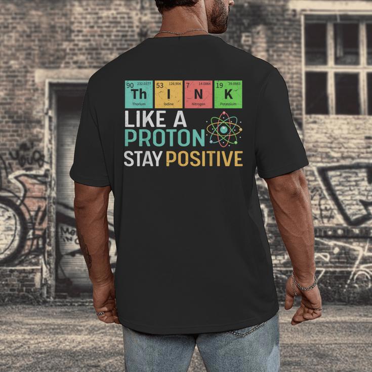 Think Like A Proton Stay Positive Science Teacher Men's Back Print T-Shirt, funny design Think Like A Proton Stay Positive Science Teacher Men's Back Print T-Shirt, funny design