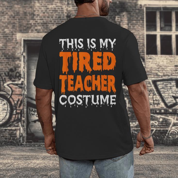 This Is My Tired Teacher Costume Quick Easy Lazy Halloween For Men Women Men's Back Print T-Shirt, funny design This Is My Tired Teacher Costume Quick Easy Lazy Halloween For Men Women Men's Back Print T-Shirt, funny design