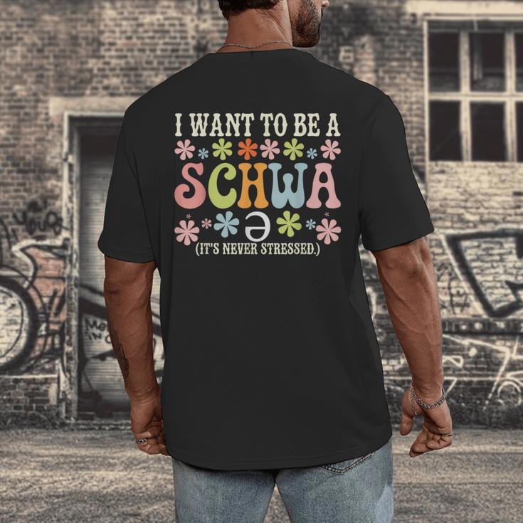 I Want To Be A Schwa It's Never Stressed Reading Teacher Men's Back Print T-Shirt, funny design