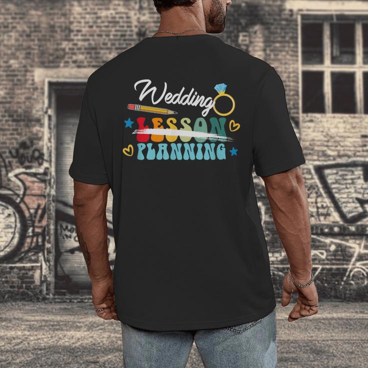 Wedding Planning Not Lesson Engaged Teacher Engagement Men's Back Print T-Shirt, funny design Wedding Planning Not Lesson Engaged Teacher Engagement Men's Back Print T-Shirt, funny design