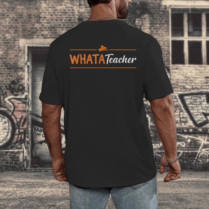Whatateacher Shirt Teacher Lovers Men's Back Print T-Shirt, funny design Whatateacher Shirt Teacher Lovers Men's Back Print T-Shirt, funny design