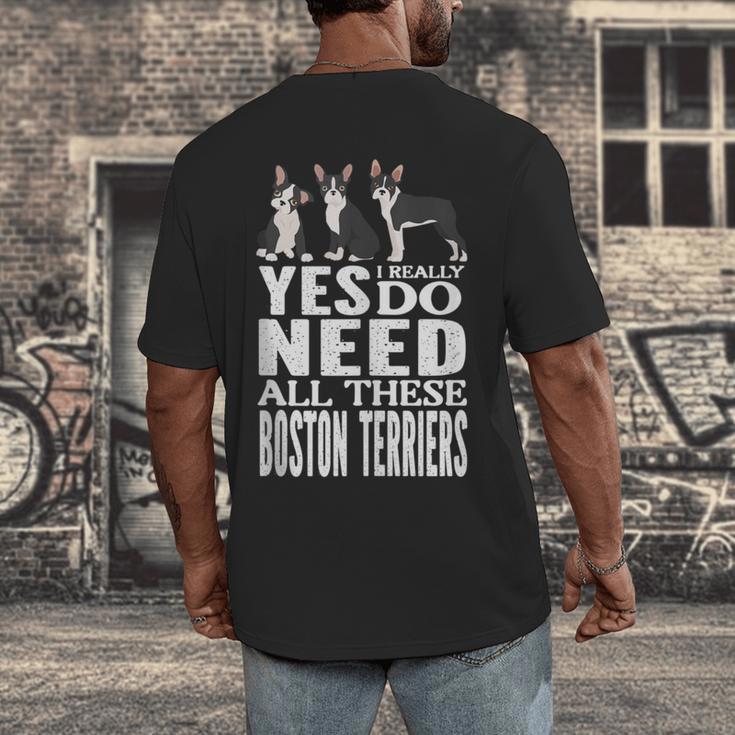 Yes I Really Do Need All These Boston Terriers Men's Back Print T-Shirt, funny design