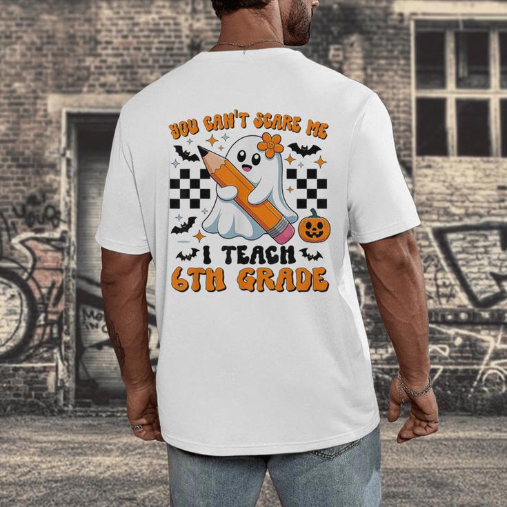 You Can't Scare Me I Teach 6th Grade Retro Teacher Halloween Men's Back Print T-Shirt, funny design