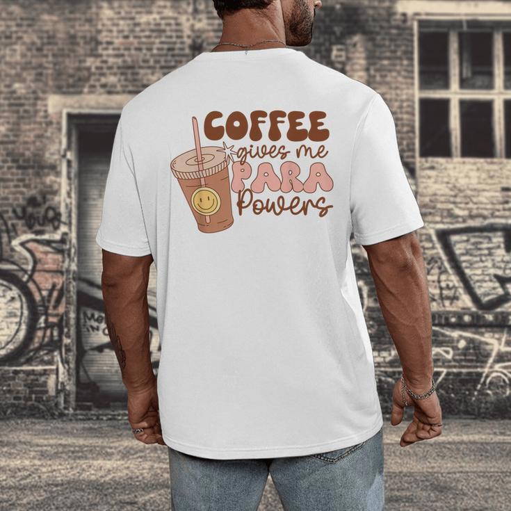 Coffee Gives Me Para Powers Parapro Teacher Squad Men's Back Print T-Shirt, funny design Coffee Gives Me Para Powers Parapro Teacher Squad Men's Back Print T-Shirt, funny design