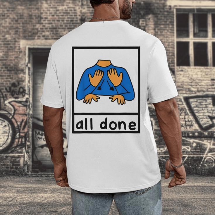 All Done Sign Language Speech Pathology Aac Sped Teacher Men's Back Print T-Shirt, funny design