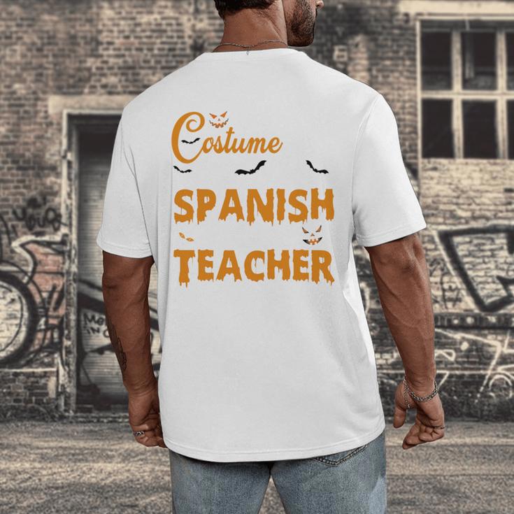 I Don't Need A Costume I'm A Spanish Teacher Halloween Men's Back Print T-Shirt, funny design I Don't Need A Costume I'm A Spanish Teacher Halloween Men's Back Print T-Shirt, funny design