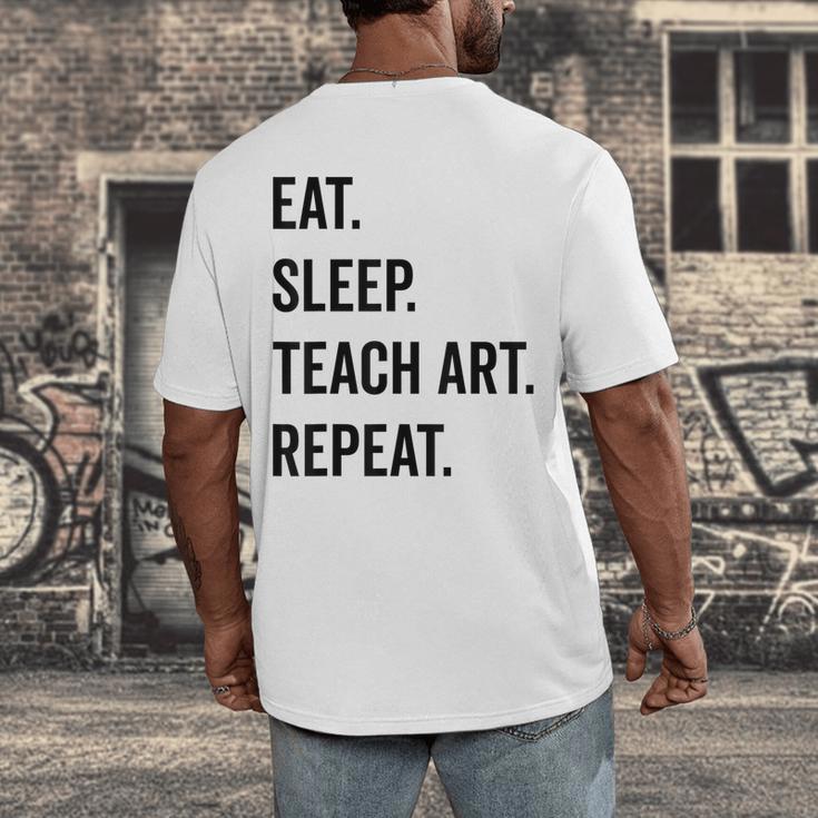 Eat Sleep Teach Art Repeat Teaching Art Teacher Men's Back Print T-Shirt, funny design Eat Sleep Teach Art Repeat Teaching Art Teacher Men's Back Print T-Shirt, funny design