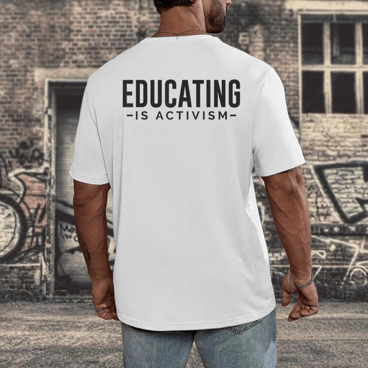 Educating Is Activism Feminist Social Justice Teacher For Men Women Men's Back Print T-Shirt, funny design Educating Is Activism Feminist Social Justice Teacher For Men Women Men's Back Print T-Shirt, funny design