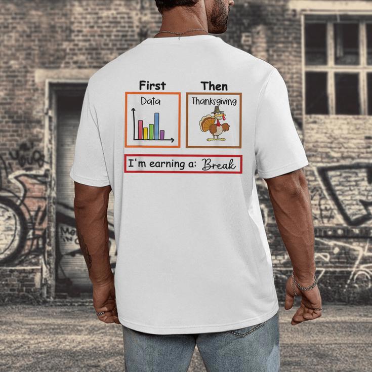 First Data Then Thanksgiving Im Earning A Break Sped Teacher Men's Back Print T-Shirt, funny design First Data Then Thanksgiving Im Earning A Break Sped Teacher Men's Back Print T-Shirt, funny design