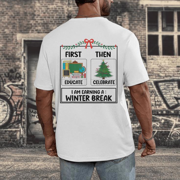 First Educate Then Celebrate Christmas Teacher Winter Break Men's Back Print T-Shirt, funny design