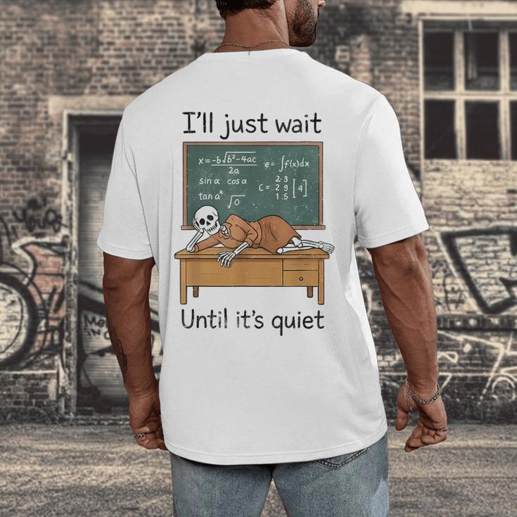 Halloween Teacher I'Ll Just Wait Until It's Quiet Men's Back Print T-Shirt, funny design Halloween Teacher I'Ll Just Wait Until It's Quiet Men's Back Print T-Shirt, funny design