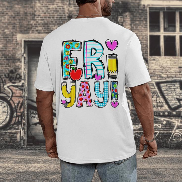 Happy Fri-Yay Friday Lovers Fun Teacher Life FriYay Weekend Men's Back Print T-Shirt, funny design Happy Fri-Yay Friday Lovers Fun Teacher Life FriYay Weekend Men's Back Print T-Shirt, funny design