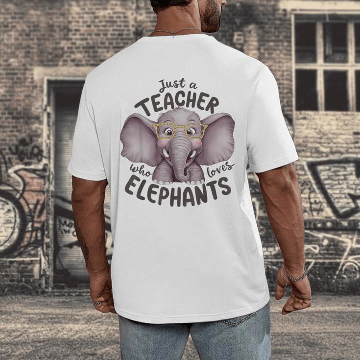 Just a Teacher Who Loves Elephants Elephant Lover Educator Men's Back Print T-Shirt, funny design Just a Teacher Who Loves Elephants Elephant Lover Educator Men's Back Print T-Shirt, funny design