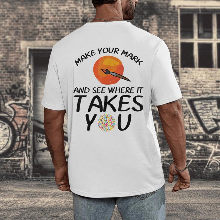 Make Mark Paintbrush International Dot Day Art Teacher Men's Back Print T-Shirt, funny design Make Mark Paintbrush International Dot Day Art Teacher Men's Back Print T-Shirt, funny design