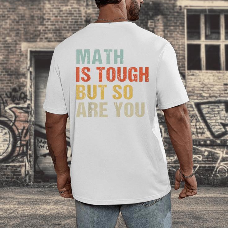Math Teacher Quote Math Is Tough But So Are You Men's Back Print T-Shirt, funny design