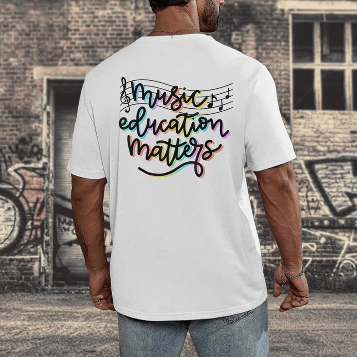 Music Education Matters Music Teacher Appreciation Women Men's Back Print T-Shirt, funny design Music Education Matters Music Teacher Appreciation Women Men's Back Print T-Shirt, funny design
