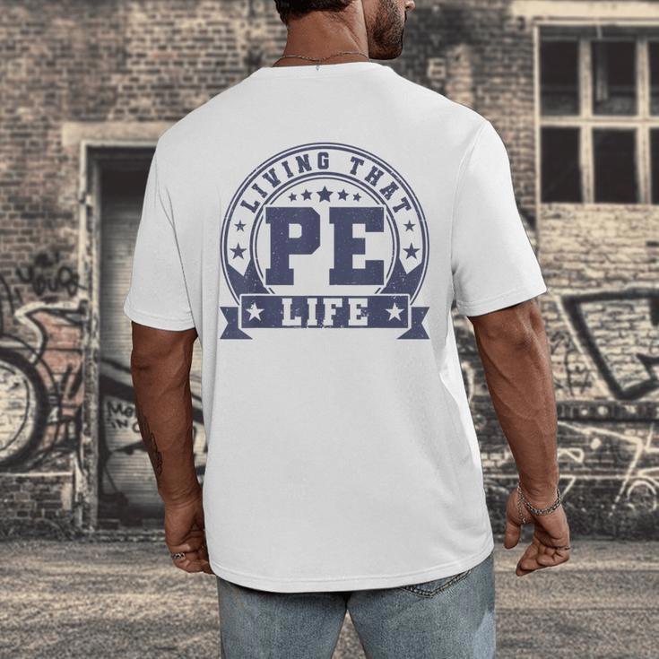 PE Teacher Living That PE Life Physical Education Teacher Men's Back Print T-Shirt, funny design PE Teacher Living That PE Life Physical Education Teacher Men's Back Print T-Shirt, funny design