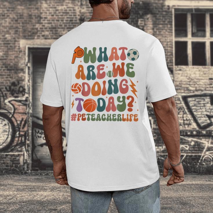 Retro PE Teacher What Are We Doing Today School Coach Women Men's Back Print T-Shirt, funny design