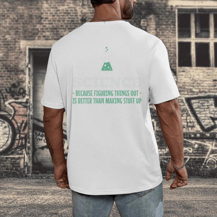 Science Because Figuring Things Out Better Student Teacher Men's Back Print T-Shirt, funny design Science Because Figuring Things Out Better Student Teacher Men's Back Print T-Shirt, funny design