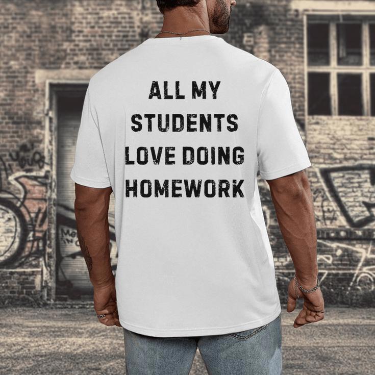 All My Students Love Doing Homework Teacher Lie Party Men's Back Print T-Shirt, funny design All My Students Love Doing Homework Teacher Lie Party Men's Back Print T-Shirt, funny design