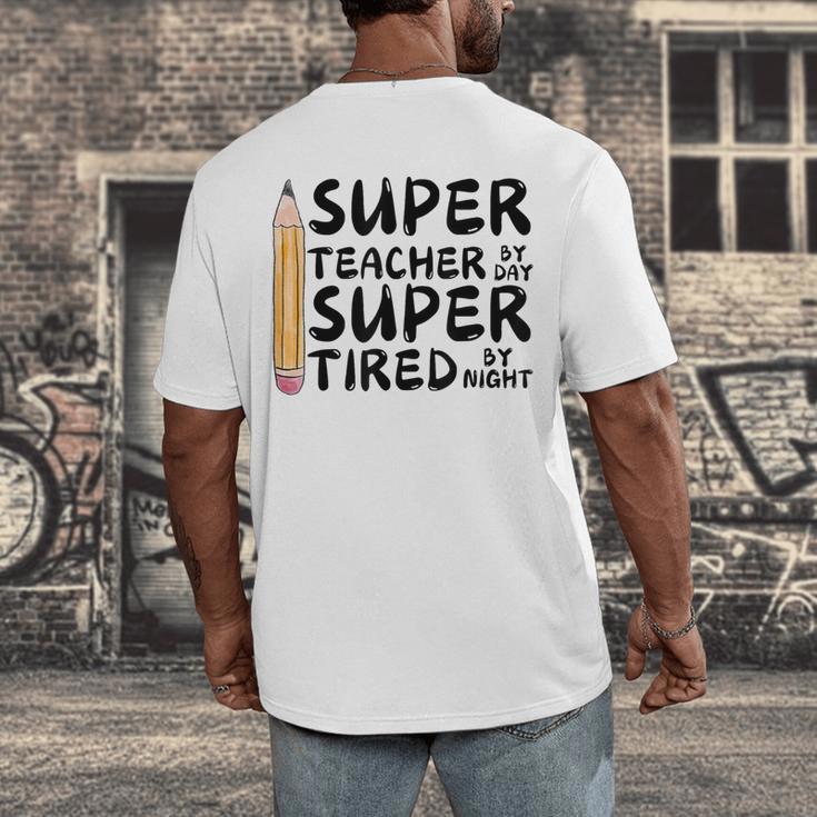 Super Teacher By Day Super Tired By Night Back To School Men's Back Print T-Shirt, funny design Super Teacher By Day Super Tired By Night Back To School Men's Back Print T-Shirt, funny design