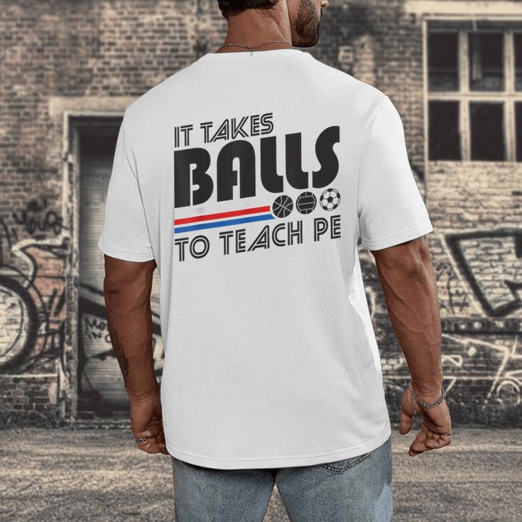 It Takes Balls To Teach PE Gym Teacher Men's Back Print T-Shirt, funny design It Takes Balls To Teach PE Gym Teacher Men's Back Print T-Shirt, funny design