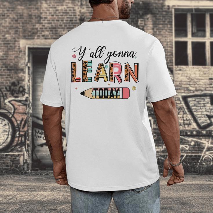 Teacher Y'All Gonna Learn Today First Day Of School Teacher Men's Back Print T-Shirt, funny design Teacher Y'All Gonna Learn Today First Day Of School Teacher Men's Back Print T-Shirt, funny design