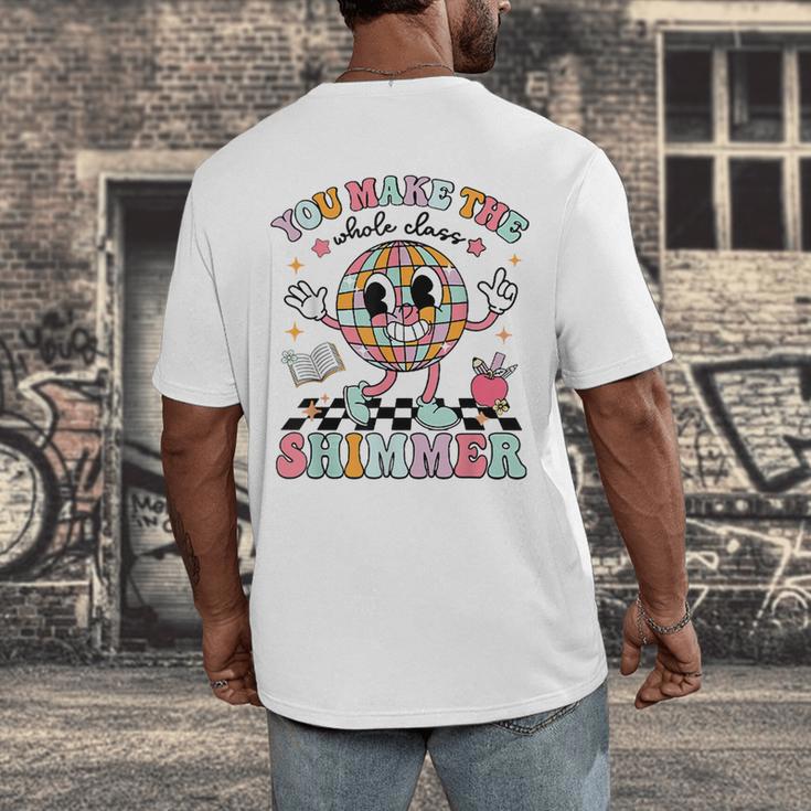 You Make The Whole Class Shimmer Teacher Era Back To School Men's Back Print T-Shirt, funny design