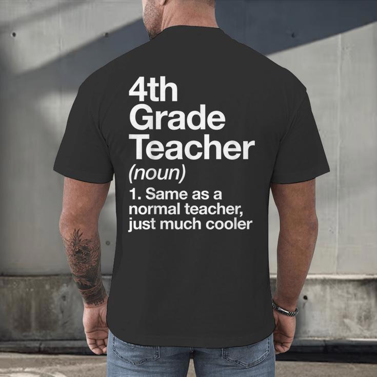 4th Grade Teacher Definition Back To School First Day Men's Back Print T-Shirt, gift for family, gift for coworker 4th Grade Teacher Definition Back To School First Day Men's Back Print T-Shirt, gift for family, gift for coworker