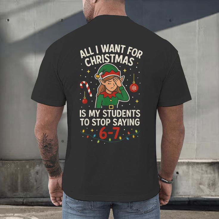 6-7 Students Saying 67 Xmas Six Seven Teacher Christmas Men's Back Print T-Shirt, gift for family, gift for coworker