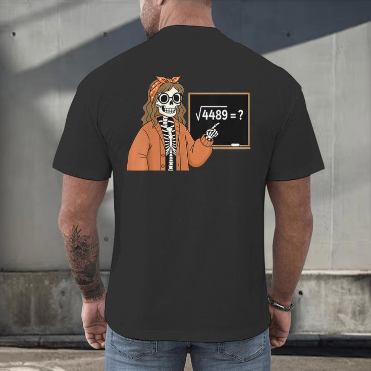 67 Math Teacher Skeleton Halloween Root 4489 Messy Bun Women Men's Back Print T-Shirt, gift for family, gift for coworker