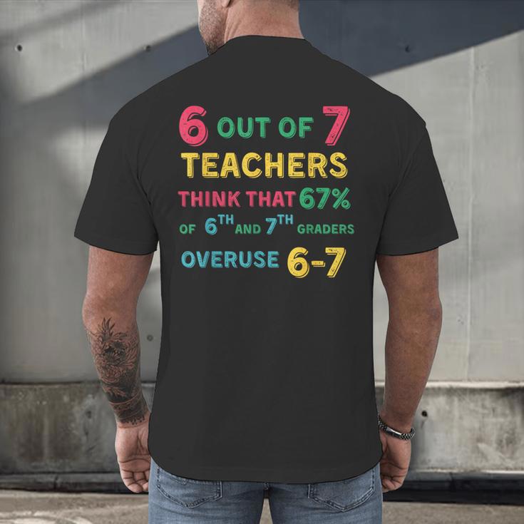 67 Teacher Middle School Teacher 6 7 Overuse 67 Men's Back Print T-Shirt, gift for family, gift for coworker 67 Teacher Middle School Teacher 6 7 Overuse 67 Men's Back Print T-Shirt, gift for family, gift for coworker