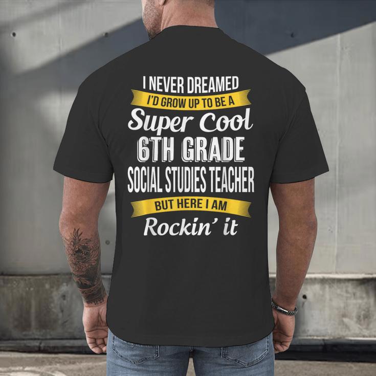 6th Grade Social Studies Teacher Appreciation Men's Back Print T-Shirt, gift for family, gift for coworker